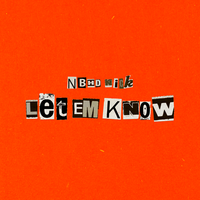 Let Em Know - Nbhd Nick