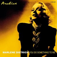 You've Got That Look (That Leaves Me Weak) - Marlene Dietrich