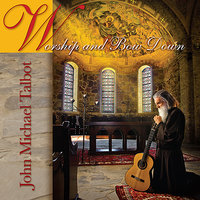 Glory to God (Mass of Rebirth from Worship and Bow Down) - John Michael Talbot