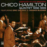 Long Ago (And Far Away) - Chico Hamilton Quintet, Eric Dolphy, Dennis Budmir