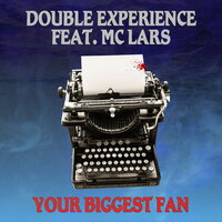 Your Biggest Fan - Double Experience, MC Lars