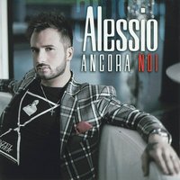 Ancora noi - Alessio