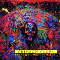 Strange and Beautiful - Crimson Glory