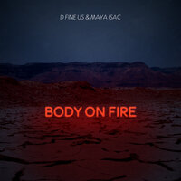 Body On Fire - Maya Isacowitz, Tomer Katz, D Fine Us