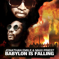 Babylon Is Falling - Jonathan Emile, Maxi Priest