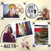 Upset Them All - Max Ten