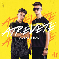 Atrévete - Adexe & Nau