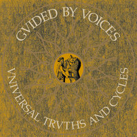 Universal Truths And Cycles - Guided By Voices