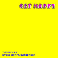 Get Happy - The Knocks, NVDES, Blu DeTiger