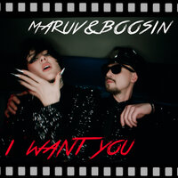 I Want You - MARUV, BOOSIN