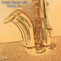 Body & Soul (Further Definitions) - Benny Carter