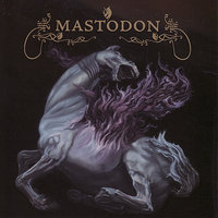 Where Strides the Behemoth - Mastodon