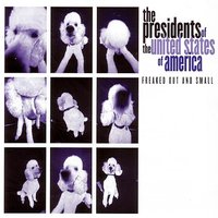 Last Girl on Earth - The Presidents Of The United States Of America