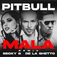 Mala - Pitbull, Becky G, De La Ghetto
