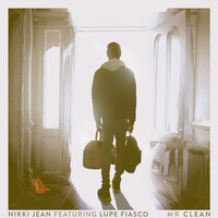 Mr. Clean - Nikki Jean, Lupe Fiasco