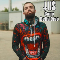 Bella Ciao - Cage, Tus