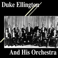 Do Nothin' Till You Hear From Me - Duke Ellington & His Orchestra