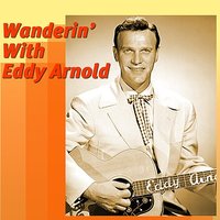 Across The Wide Missouri - Eddy Arnold
