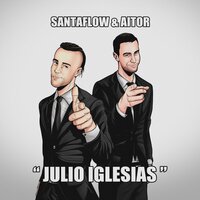 Julio Iglesias - Aitor, Santaflow