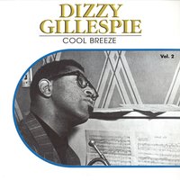 Lover, Come Back To Me - Dizzy Gillespie, Friends