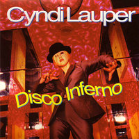 Disco Inferno - Cyndi Lauper