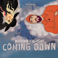 Coming Down - KIDDO, GASHI