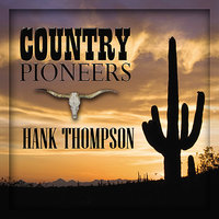 Swing Wide You Gate Of Love - Hank Thompson