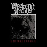 Unforgivable - Weekend Nachos