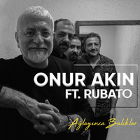 Ağlayınca Balıklar - Onur Akın, Rubato