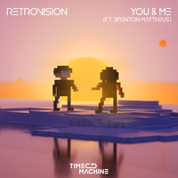 You & Me - RetroVision, Brenton Mattheus