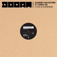 Love Is Darkness - Sander Van Doorn, Manuel De La Mare, Carol Lee
