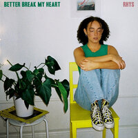 Better Break My Heart - Rhys