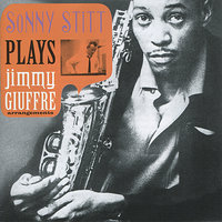 I Let a Song Go Out of My Heart - Jimmy Giuffre, Sonny Stitt