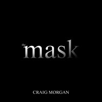 The Mask - Craig Morgan