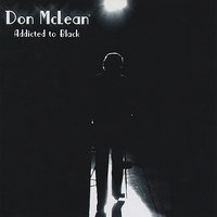 Addicted to Black - Don McLean