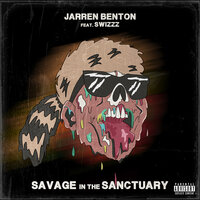 Savage In The Sanctuary - Jarren Benton, Swizzz