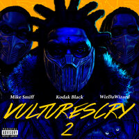 VULTURES CRY 2 - Kodak Black, Mike Smiff, WizDaWizard