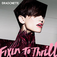 Fixin to Thrill - Dragonette