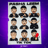 Tik Tok - Pasha Leem