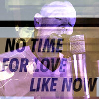 No Time For Love Like Now - Michael Stipe, Big Red Machine