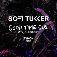 Good Time Girl - Sofi Tukker, Charlie Barker, BYNON