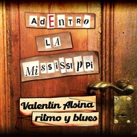 Valentín Alsina Ritmo y Blues - La Mississippi