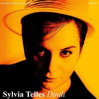 Se E Tarde Me Perdoa - Sylvia Telles