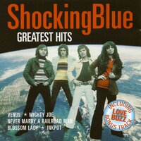 Never Marry A Railroad Man - Shocking Blue