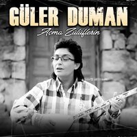 Açma Zülüflerin - Güler Duman