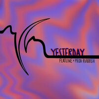 FLATLINE - Yesterday