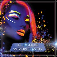 Wrong Way - Dj Goja