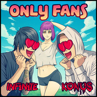 Only Fans - INF1N1TE, Konus