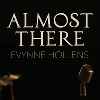 Almost There - Evynne Hollens