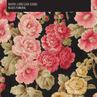 Phantasmagoria Blues - Mark Lanegan Band